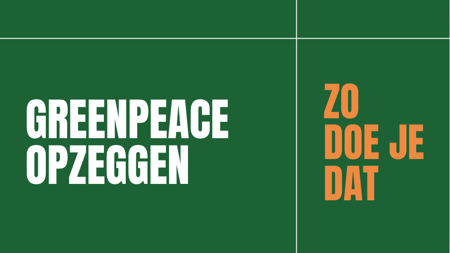 Greenpeace opzeggen, zo doe je dat banner